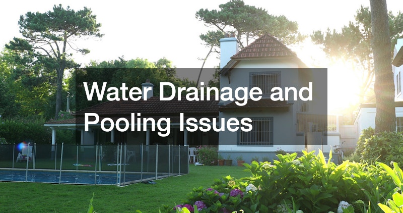 Water Drainage and Pooling Issues