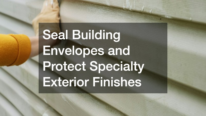 Seal Building Envelopes and Protect Specialty Exterior Finishes