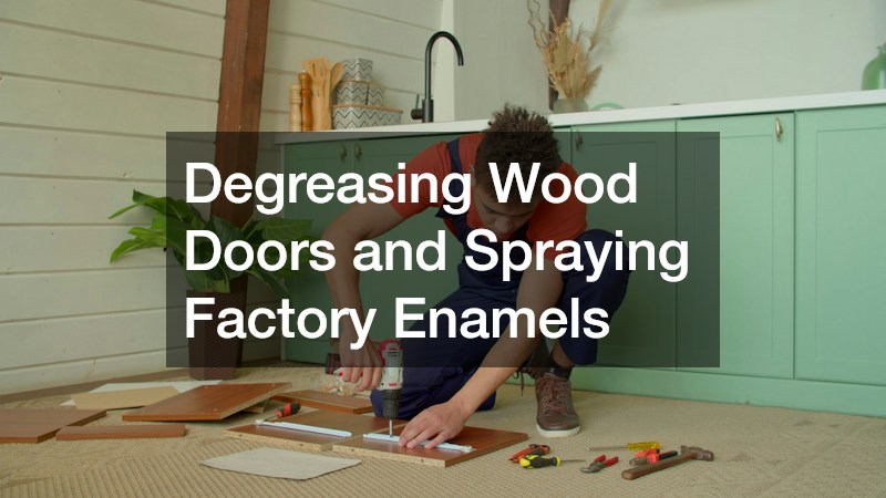 Degreasing Wood Doors and Spraying Factory Enamels