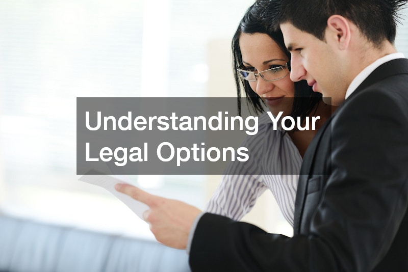Understanding Your Legal Options