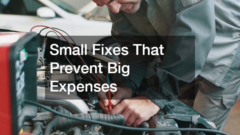 Small Fixes That Prevent Big Expenses