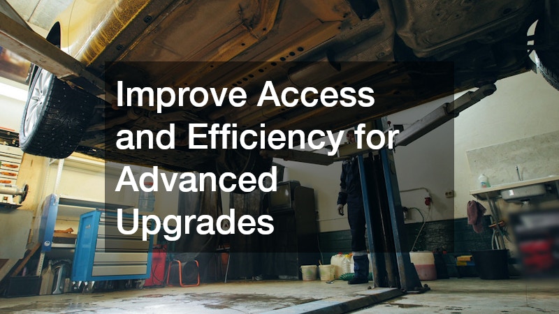 Improve Access and Efficiency for Advanced Upgrades