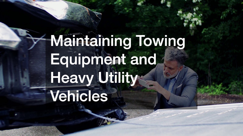 Maintaining Towing Equipment and Heavy Utility Vehicles