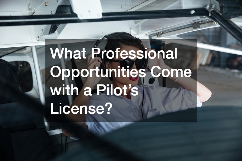 What Professional Opportunities Come with a Pilot’s License?