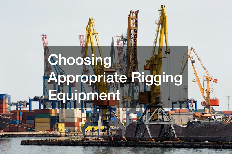 Choosing Appropriate Rigging Equipment