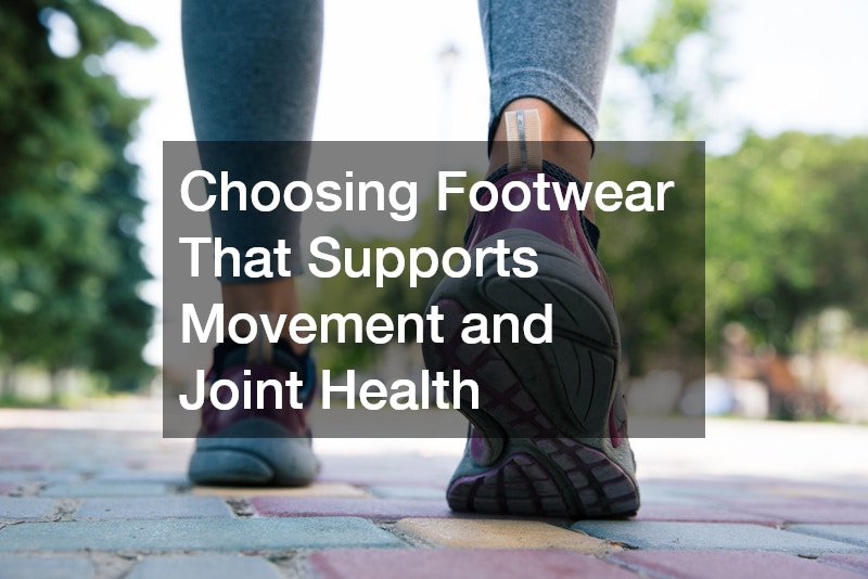 Choosing Footwear That Supports Movement and Joint Health