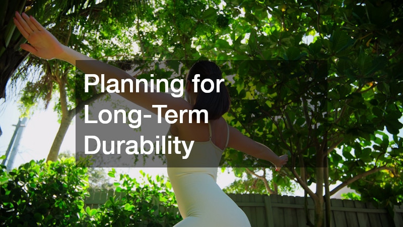 Planning for Long-Term Durability