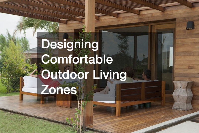 Designing Comfortable Outdoor Living Zones