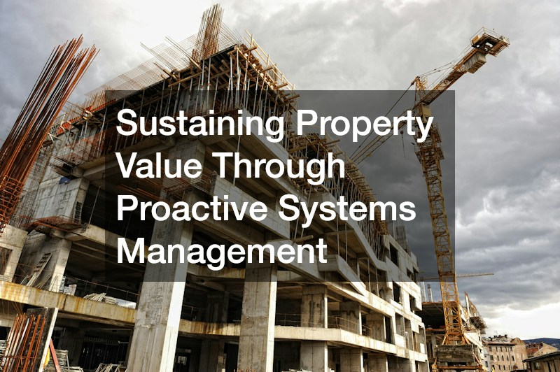 Sustaining Property Value Through Proactive Systems Management