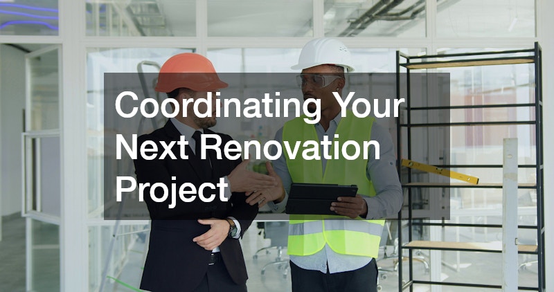 Coordinating Your Next Renovation Project