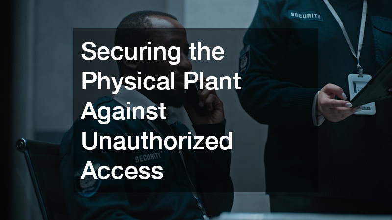 Securing the Physical Plant Against Unauthorized Access