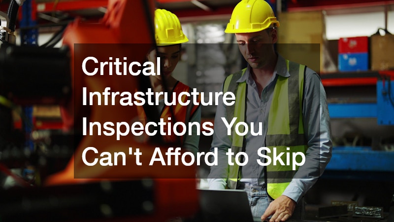 Critical Infrastructure Inspections You Can