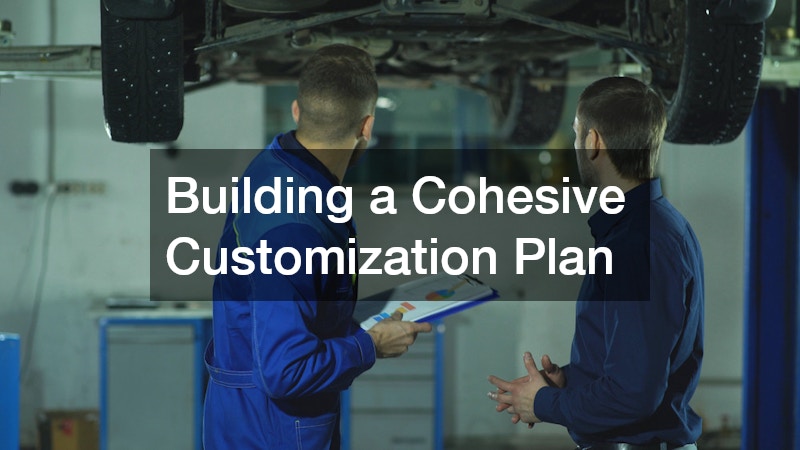 Building a Cohesive Customization Plan