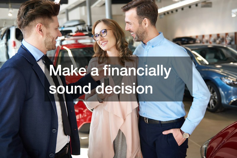 Make a financially sound decision