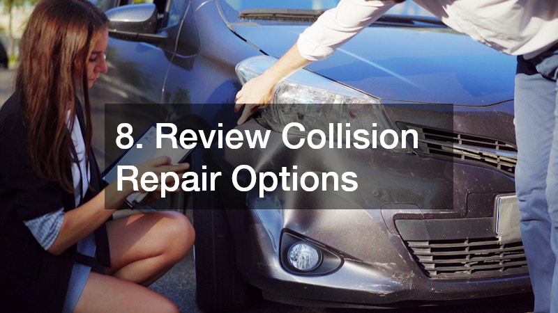 8. Review Collision Repair Options