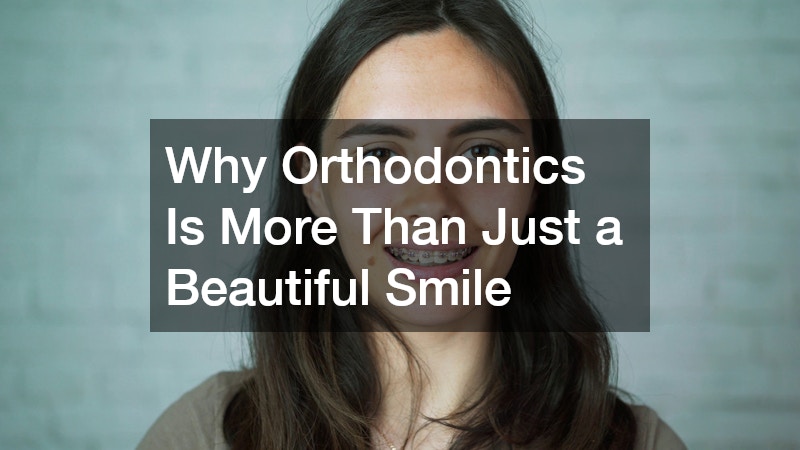 Why Orthodontics Is More Than Just a Beautiful Smile
