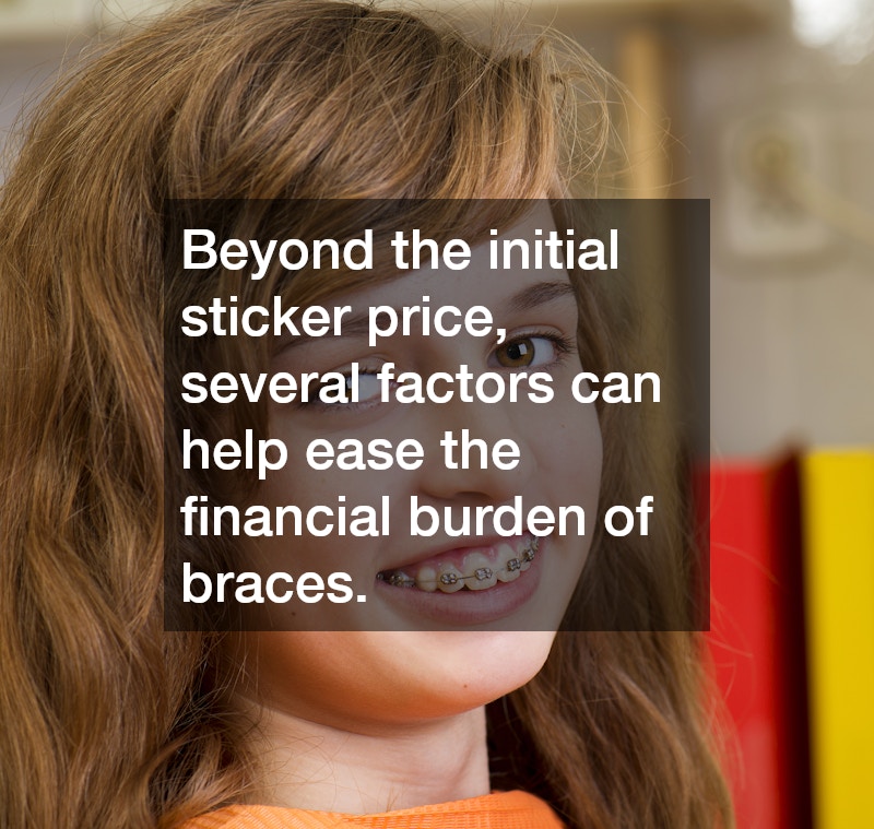 Beyond the initial sticker price, several factors can help ease the financial burden of braces.