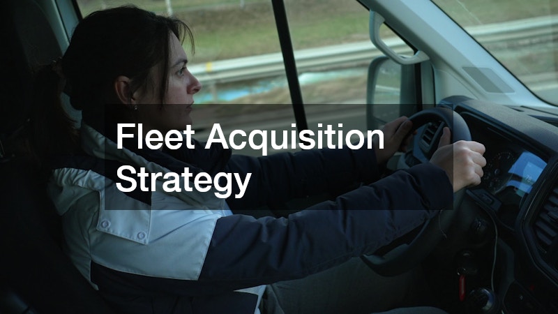 Fleet Acquisition Strategy