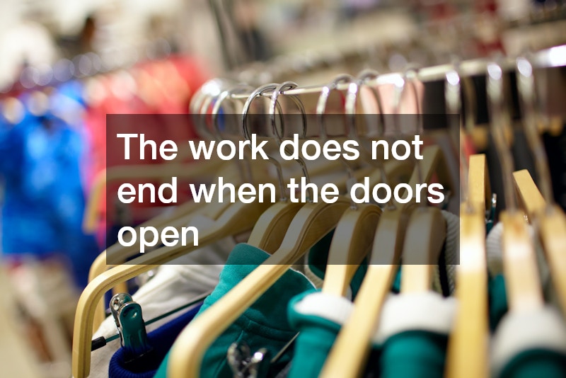 The work does not end when the doors open