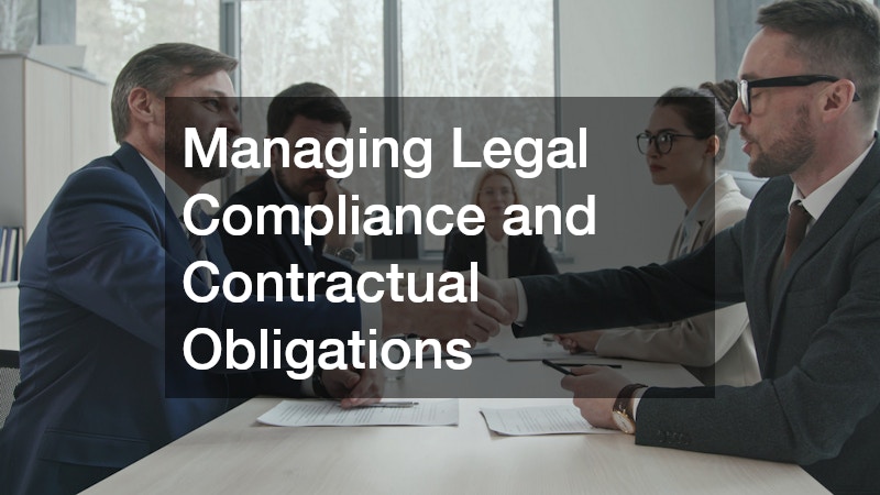 Managing Legal Compliance and Contractual Obligations