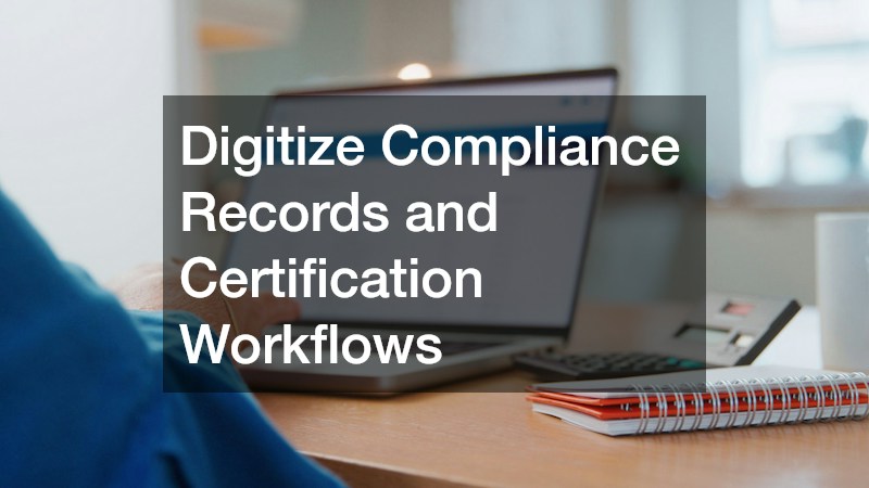 Digitize Compliance Records and Certification Workflows