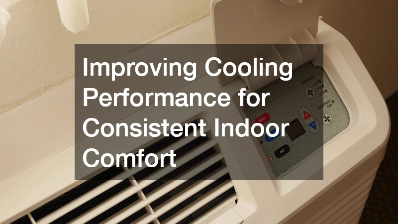 Improving Cooling Performance for Consistent Indoor Comfort