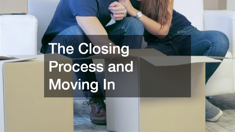 The Closing Process and Moving In