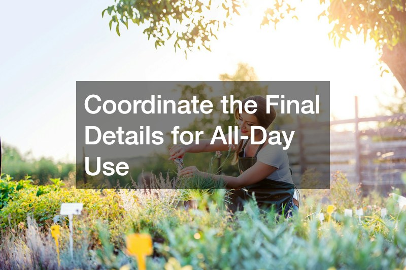 Coordinate the Final Details for All-Day Use