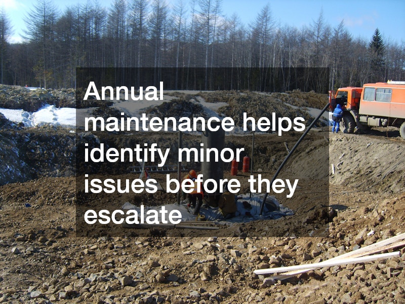 Annual maintenance helps identify minor issues before they escalate