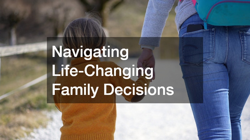 Navigating Life-Changing Family Decisions