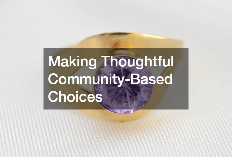 Making Thoughtful Community-Based Choices
