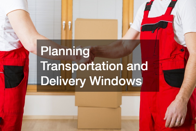 Planning Transportation and Delivery Windows