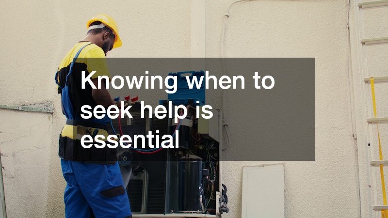 Knowing when to seek help is essential