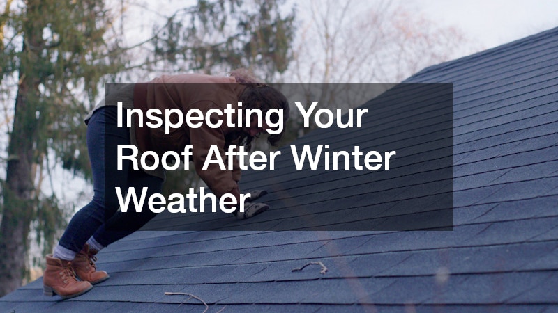 Inspecting Your Roof After Winter Weather