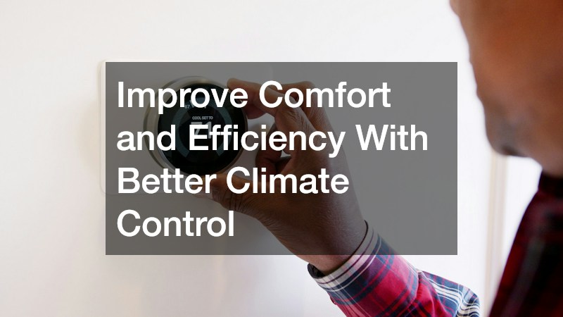 Improve Comfort and Efficiency With Better Climate Control
