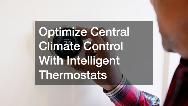 Optimize Central Climate Control With Intelligent Thermostats