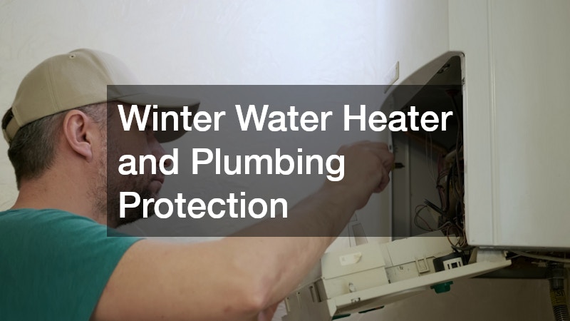 Winter Water Heater and Plumbing Protection