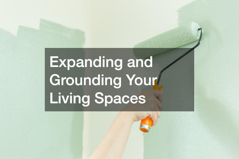 Expanding and Grounding Your Living Spaces