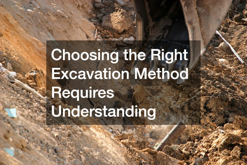 Choosing the Right Excavation Method Requires Understanding
