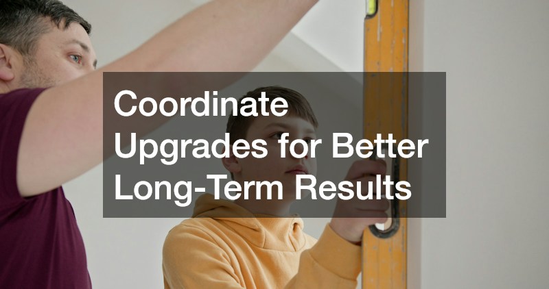 Coordinate Upgrades for Better Long-Term Results