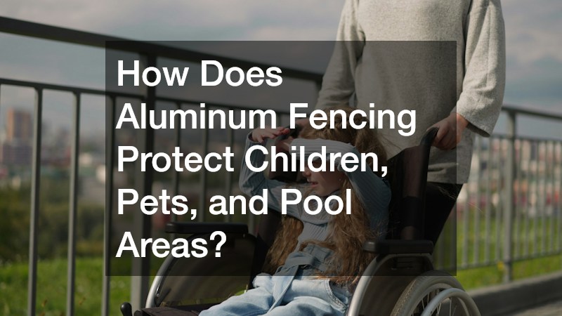 How Does Aluminum Fencing Protect Children, Pets, and Pool Areas?