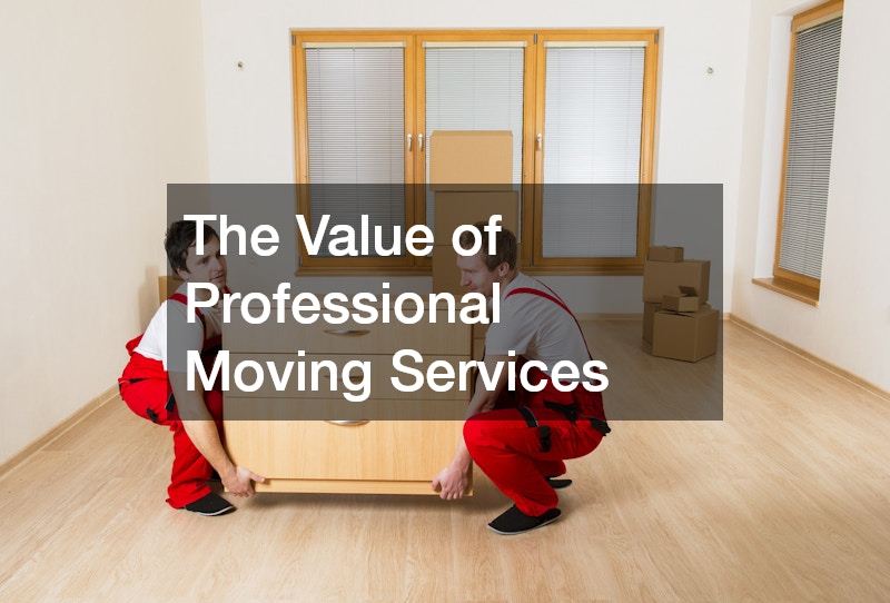 The Value of Professional Moving Services