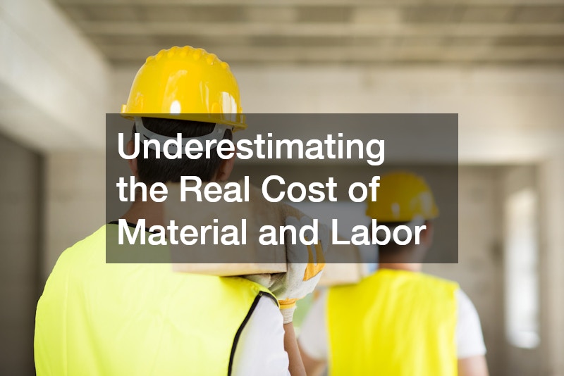 Underestimating the Real Cost of Material and Labor