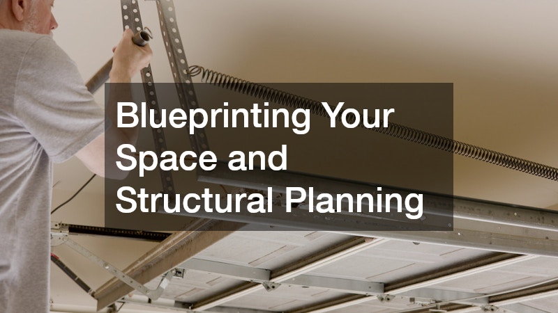 Blueprinting Your Space and Structural Planning