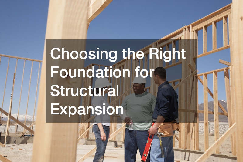 Choosing the Right Foundation for Structural Expansion