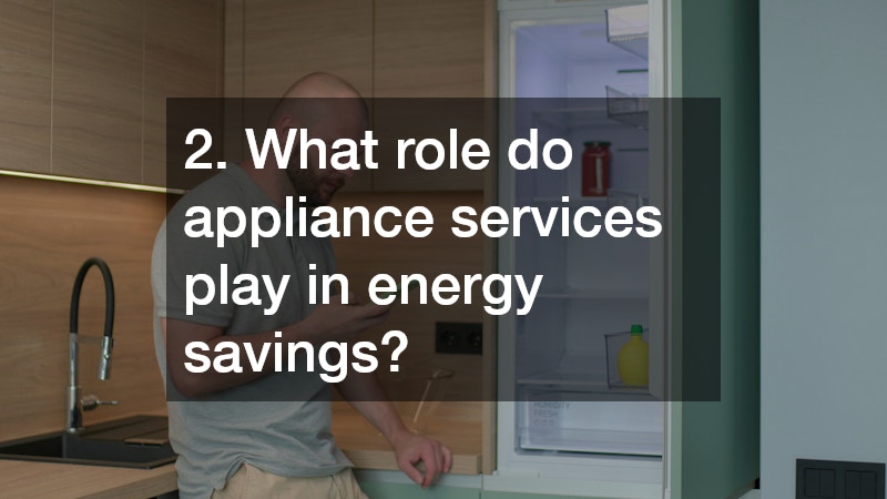 2. What role do appliance services play in energy savings?