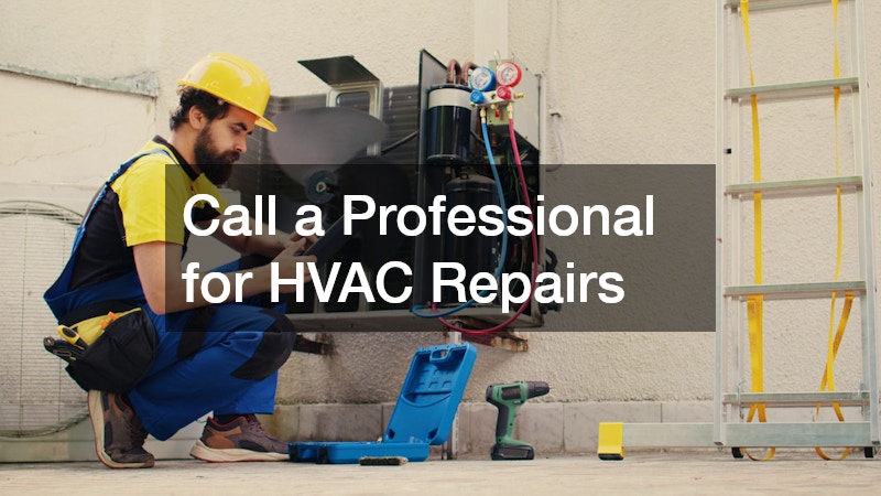 Call a Professional for HVAC Repairs