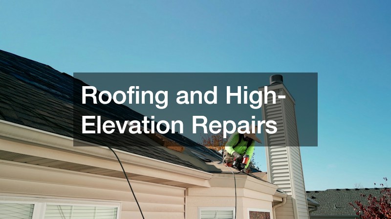 Roofing and High-Elevation Repairs