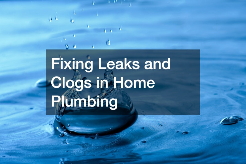 Fixing Leaks and Clogs in Home Plumbing