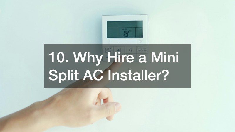 10. Why Hire a Mini Split AC Installer?